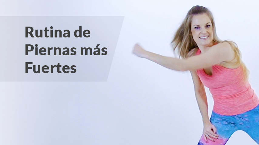 Rutina de Piernas más fuertes